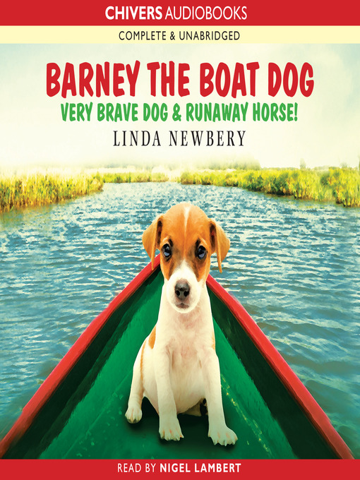 Title details for Barney the Boat Dog: Very Brave Dog & Runaway Horse! by Linda Newbery - Available
